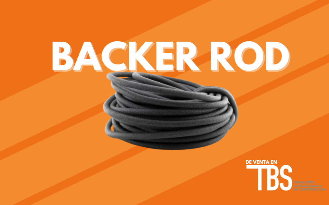 El BACKER ROD ¿Qué es y para qué sirve?